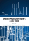 Understanding New York’s Crime Drop - Book