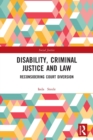 Disability, Criminal Justice and Law : Reconsidering Court Diversion - Book