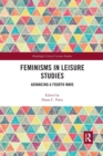 Feminisms in Leisure Studies : Advancing a Fourth Wave - Book