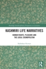 Kashmiri Life Narratives : Human Rights, Pleasure and the Local Cosmopolitan - Book