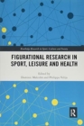 Figurational Research in Sport, Leisure and Health - Book