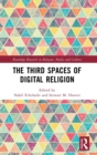 The Third Spaces of Digital Religion - Book