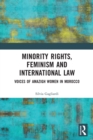Minority Rights, Feminism and International Law : Voices of Amazigh Women in Morocco - Book