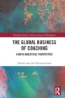 The Global Business of Coaching : A Meta-Analytical Perspective - Book