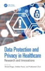 Data Protection and Privacy in Healthcare : Research and Innovations - Book