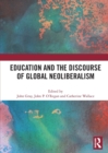 Education and the Discourse of Global Neoliberalism - Book