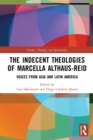 The Indecent Theologies of Marcella Althaus-Reid : Voices from Asia and Latin America - Book