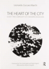 The Heart of the City : Legacy and Complexity of a Modern Design Idea - Book