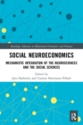 Social Neuroeconomics : Mechanistic Integration of the Neurosciences and the Social Sciences - Book