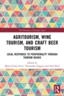 Agritourism, Wine Tourism, and Craft Beer Tourism : Local Responses to Peripherality Through Tourism Niches - Book
