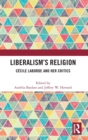 Liberalism’s Religion : Cecile Laborde and Her Critics - Book