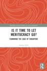 Is It Time to Let Meritocracy Go? : Examining the Case of Singapore - Book
