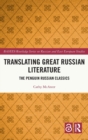Translating Great Russian Literature : The Penguin Russian Classics - Book