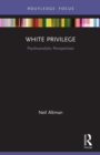 White Privilege : Psychoanalytic Perspectives - Book