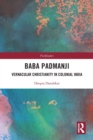Baba Padmanji : Vernacular Christianity in Colonial India - Book
