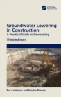Groundwater Lowering in Construction : A Practical Guide to Dewatering - Book