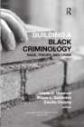 Building a Black Criminology, Volume 24 : Race, Theory, and Crime - Book