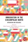 Immigration in the Circumpolar North : Integration and Resilience - Book