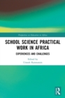 School Science Practical Work in Africa : Experiences and Challenges - Book