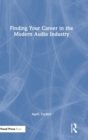 Finding Your Career in the Modern Audio Industry - Book