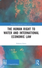 The Human Right to Water and International Economic Law - Book
