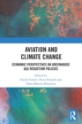 Aviation and Climate Change : Economic Perspectives on Greenhouse Gas Reduction Policies - Book