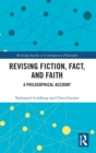 Revising Fiction, Fact, and Faith : A Philosophical Account - Book