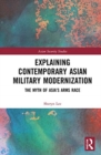 Explaining Contemporary Asian Military Modernization : The Myth of Asia’s Arms Race - Book