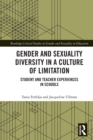 Gender and Sexuality Diversity in a Culture of Limitation : Student and Teacher Experiences in Schools - Book