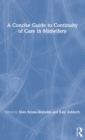 A Concise Guide to Continuity of Care in Midwifery - Book