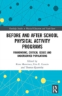 Before and After School Physical Activity Programs : Frameworks, Critical Issues and Underserved Populations - Book
