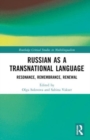 Russian as a Transnational Language : Resonance, Remembrance, Renewal - Book