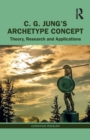 C. G. Jung’s Archetype Concept : Theory, Research and Applications - Book