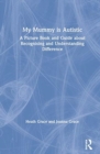 My Mummy is Autistic : A Picture Book and Guide about Recognising and Understanding Difference - Book