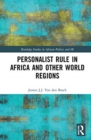 Personalist Rule in Africa and Other World Regions - Book