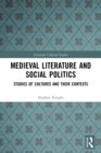 Medieval Literature and Social Politics : Studies of Cultures and Their Contexts - Book