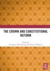 The Crown and Constitutional Reform - Book