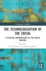 The Technologisation of the Social : A Political Anthropology of the Digital Machine - Book