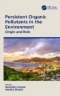 Persistent Organic Pollutants in the Environment : Origin and Role - Book