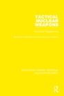 Tactical Nuclear Weapons : European Perspectives - Book