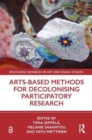 Arts-Based Methods for Decolonising Participatory Research - Book