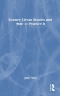 Literary Urban Studies and How to Practice It - Book