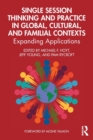 Single Session Thinking and Practice in Global, Cultural, and Familial Contexts : Expanding Applications - Book