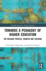 Towards a Pedagogy of Higher Education : The Bologna Process, Didaktik and Teaching - Book