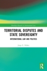 Territorial Disputes and State Sovereignty : International Law and Politics - Book