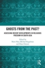 Ghosts From the Past? : Assessing Recent Developments in Religious Freedom in South Asia - Book