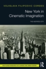 New York in Cinematic Imagination : The Agitated City - Book