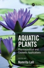 Aquatic Plants : Pharmaceutical and Cosmetic Applications - Book