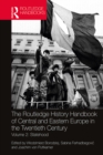The Routledge History Handbook of Central and Eastern Europe in the Twentieth Century : Volume 2: Statehood - Book