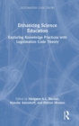 Enhancing Science Education : Exploring Knowledge Practices with Legitimation Code Theory - Book